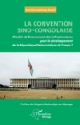 La convention sino-congolaise : Modele de financement des infrastructures pour le developpement de la Republique democratique du Congo ? - eBook