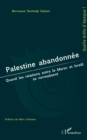 Palestine abandonnee : Quand les relations entre le Maroc et Israel se normalisent - eBook
