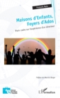 Maisons d'Enfants, Foyers d'Ados : Plein cadre sur l'experience d'un directeur - eBook