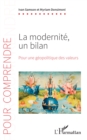 La modernite, un bilan : Pour une geopolitique des valeurs - eBook