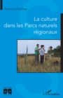 La culture dans les Parcs naturels regionaux - eBook