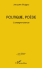 Politique, poesie : Correspondance - eBook