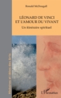 Leonard de Vinci et l'amour du vivant : Un itineraire spirituel - eBook