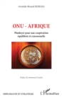 ONU - Afrique : Plaidoyer pour une cooperation equilibree et consensuelle - eBook