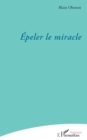 Epeler le miracle - eBook