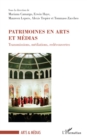 Patrimoines en arts et medias : Transmissions, mediations, redecouvertes - eBook