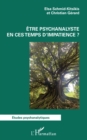 Etre psychanalyste en ces temps d'impatience ? - eBook