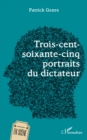 Trois-cent-soixante-cinq portraits du dictateur - eBook