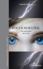 Focus sur l'oeil : Du sensoriel aux Arts - eBook