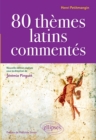 80 themes latins commentes par Henri Petitmangin - nouvelle edition realisee sous la direction de Jeremie Pinguet - eBook