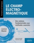 Le champ electromagnetique - Des notions fondamentales aux methodes avancees - eBook