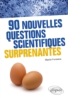 90 nouvelles questions scientifiques surprenantes - eBook