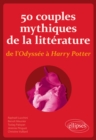 50 couples mythiques de la litterature, de l'Odyssee a Harry Potter - eBook