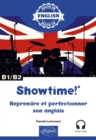 Showtime! - Reprendre et perfectionner son anglais - B1/B2 - avec fichiers audio - eBook