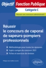 Reussir le concours de caporal de sapeurs-pompiers professionnels - eBook