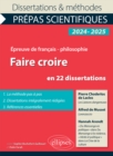 Faire croire en 22 dissertations : Epreuve de francais-philosophie. Concours 2024-2025. Pierre Choderlos de Laclos, Les Liaisons dangereuses ; Alfred de Musset, Lorenzaccio ; Hannah Arendt, "Du menson - eBook