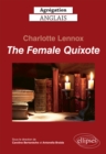 Agregation anglais 2024. Charlotte Lennox. The Female Quixote - eBook