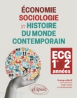 Economie, Sociologie et Histoire du monde contemporain - 1re et 2e annees ECG : Cours, methodologie, exercices d'application, schemas de synthese - eBook