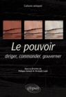 Cultures antiques. Le pouvoir. Diriger, commander, gouverner. Programme ENS 2021 - eBook