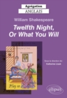 Agregation Anglais 2025 - William Shakespeare, Twelfth Night, Or What You Will - eBook