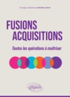 Fusions-Acquisitions : Toutes les operations a maitriser - eBook