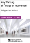 Aby Warburg et l'image en mouvement de Philippe-Alain Michaud - eBook