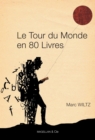 Le Tour du monde en 80 livres : Anthologie de recits de voyage - eBook