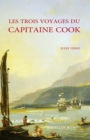 Les Trois Voyages du capitaine Cook : Biographie d'un explorateur - eBook
