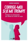 Corrige-moi si je me trompe : Strategies de communication pour denouer les conflits de couple - eBook