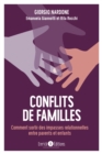 Conflits de famille : Comment sortir des impasses relationnelles entre parents et enfants - eBook