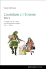 L'aventure chretienne - Tome 5 : L'Europe a feu et a sang - Les affrontements religieux XVIeme-XVIIIeme siecles - eBook