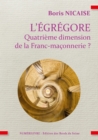 L'egregore, quatrieme dimension de la franc-maconnerie ? - eBook