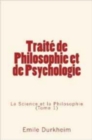 Traite de Philosophie et de Psychologie : La Science et la Philosophie (Tome 1) - eBook