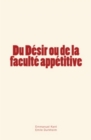 Du Desir ou de la faculte appetitive - eBook