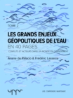 Les grand enjeux geopolitiques de l'eau - Tome 2 : Conflits et acteurs dans un monde en changement - eBook