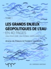 Les grand enjeux geopolitiques de l'eau - Tome 1 : L'eau pour vivre : eau potable, sante, agriculture - eBook