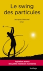 Le swing des particules : Agitation au coeur des petits reacteurs nucleaires - eBook