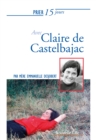 Prier 15 jours avec Claire de Castelbajac - eBook