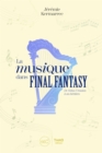 La musique dans Final Fantasy : De Nobuo Uematsu a ses heritiers - eBook