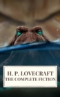 The Complete Fiction of H. P. Lovecraft - eBook