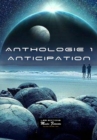 Anthologie 1. ANTICIPATION : 14 nouvelles Science Fiction - eBook