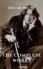 Oscar Wilde: The Complete Works (A to Z Classics) - eBook