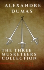 The Three Musketeers Complete Collection - eBook