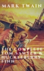 The Complete Tom Sawyer & Huckleberry Finn Collection - eBook