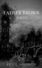 Father Brown (Complete Collection): 53 Murder Mysteries : The Scandal of Father Brown, The Donnington Affair & The Mask of Midas... - eBook