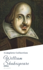 William Shakespeare: The Complete Collection - eBook