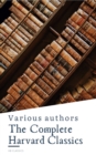 The Complete Harvard Classics  ALL 71 Volumes - eBook