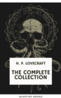 H.P. Lovecraft: The Complete Collection : Immerse in the Pioneering World of Cosmic Horror - eBook
