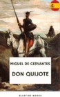 Don Quijote: El Relato Atemporal de Cervantes sobre Caballeria, Aventura y el Poder de la Imaginacion (El Ingenioso Hidalgo de La Mancha) - eBook