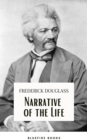 Frederick Douglass: A Slave's Journey to Freedom - The Gripping Narrative of His Life - eBook